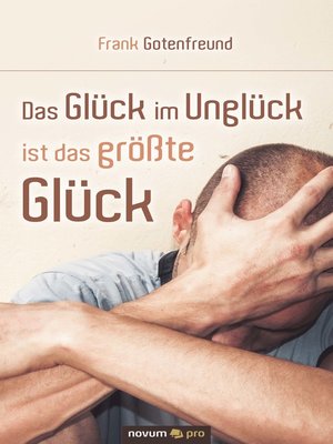 cover image of Das Glück im Unglück ist das größte Glück